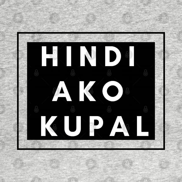 Tagalog saying - Hindi ako kupal by CatheBelan